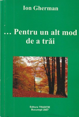 ION GHERMAN - PENTRU UN ALT MOD DE A TRAI ( CU DEDICATIE SI AUTOGRAF ) foto
