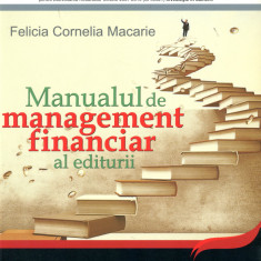 Manual de management financiar al editurii - Felicia Macarie