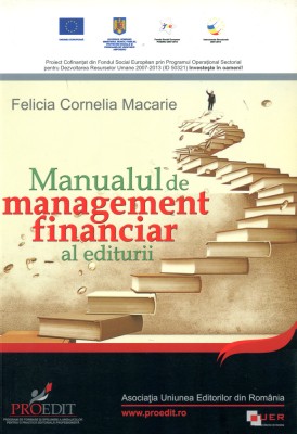 Manual de management financiar al editurii - Felicia Macarie foto