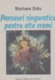 Panseuri singuratice pentru alte vremi