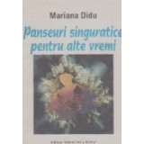 Panseuri singuratice pentru alte vremi