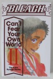 BLEACH , CAN &#039;T FEAR YOUR OWN WORLD II. by TITE KUBO and RYOHGO NARITA , 2018