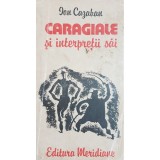 Ion Cazaban - Caragiale si interpretii sai (Editia: 1985)