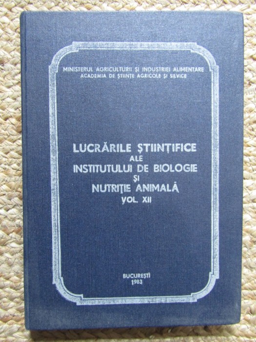 LUCRARI STIINTIFICE ALE INSTITUTULUI DE BIOLOGIE SI NUTRITIE ANIMALA VOL XII