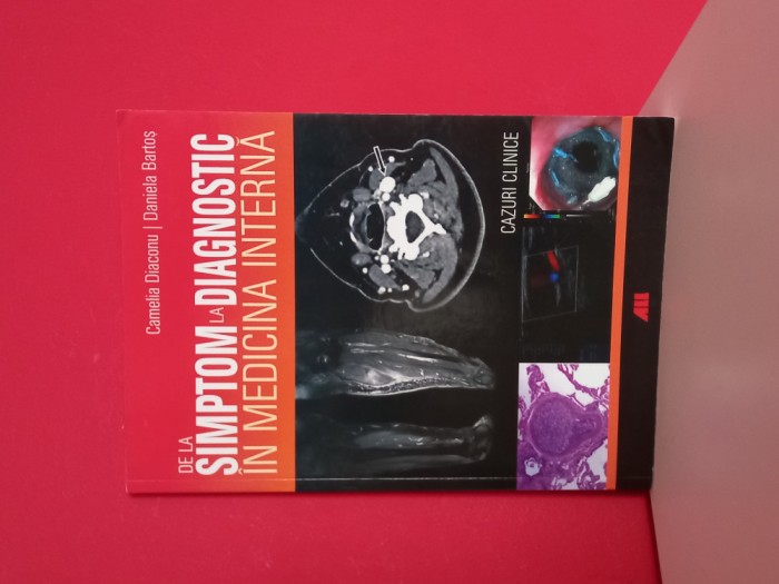 De la simptom la diagnostic in medicina interna - Camelia Diaconu