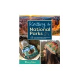 Knitting the National Parks (Knitting Books and Patterns; Knitting Beanies): 63 Easy-To-Follow Designs for Beautiful Beanies Inspired by the Us Nation