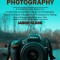 Dslr Photography: A Comprehensive Beginner&#039;s Guide to Learning About Digital Slr Photography (Simple and Easy Principles and Techniques