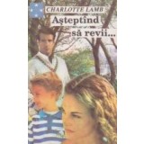 Asteptind sa revii...