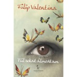 T&uacute;l sokat &aacute;lmodtam - F&uuml;l&ouml;p Valentina