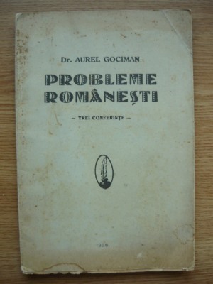 DR. AUREL GOCIMAN - PROBLEME ROMANESTI - trei conferinte - 1936 foto