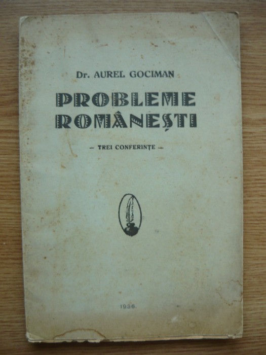 DR. AUREL GOCIMAN - PROBLEME ROMANESTI - trei conferinte - 1936