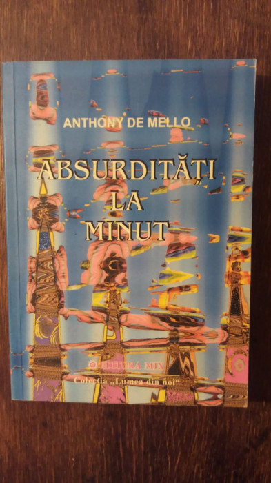 ABSURDITATI LA MINUT- ANTHONY DE MELLO