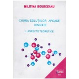 Militina Bourceanu - Chimia solutiilor apoase ionizate - I. Aspecte teoretice - 128093