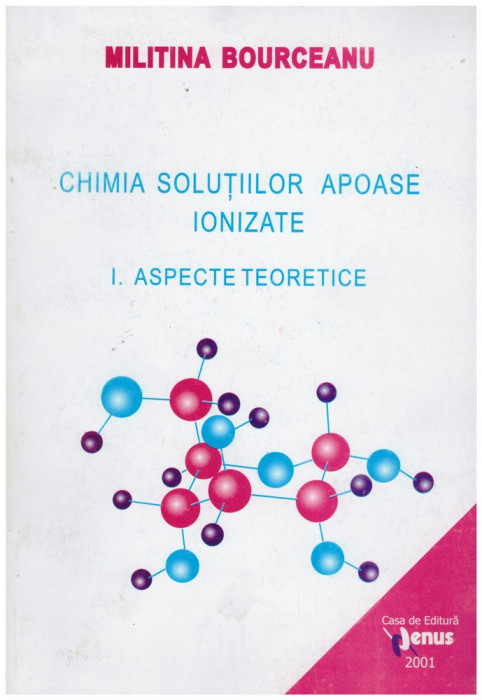 Militina Bourceanu - Chimia solutiilor apoase ionizate - I. Aspecte teoretice - 128093