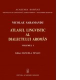 Atlasul Lingvistic al Dialectului Aroman. Volumul I - Nicolae Saramandu