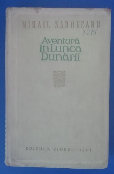 myh 26s - M SADOVEANU - AVENTURA IN LUNCA DUNARII - ED 1954