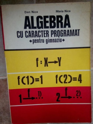 Dan Nica - Algebra cu caracter programat (editia 1978) foto