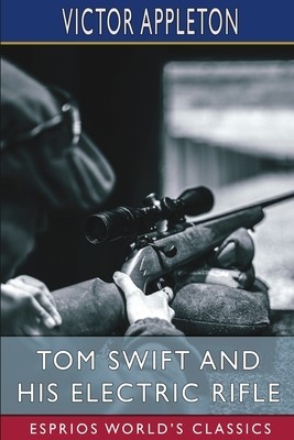 Tom Swift and His Electric Rifle (Esprios Classics): or, Daring Adventures in Elephant Land foto