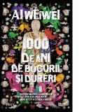 1000 de ani de bucurii si dureri - Radu Paraschivescu, Ai Weiwei