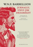 Jurnalul Unui Om Dezamagit, W. N. P. Barbellion - Editura Humanitas