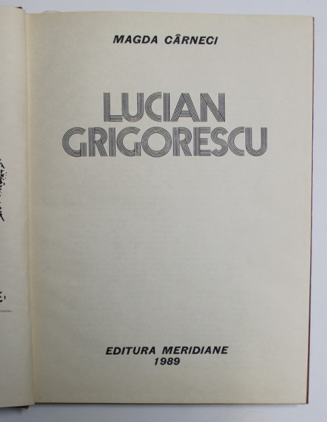 LUCIAN GRIGORESCU-MAGDA CARNECI , 1989 * COPERTA PREZINTA PETE