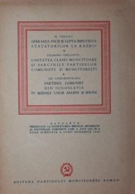 RAPOARTE PREZENTATE LA CONSFATUIREA BIROULUI INFORMATIV AL PARTIDELOR COMUNISTE CARE A AVUT LOC IN A DOUA JUMATATE A LUNII NOEMBRIE 1949 foto