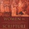 Women in Scripture: A Dictionary of Named and Unnamed Women in the Hebrew Bible, the Apocryphal/Deuterocanonical Books, and the New Testam