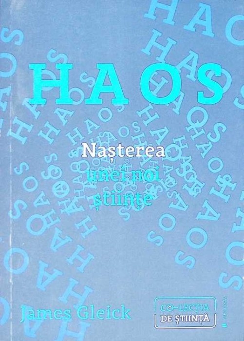HAOS. NASTEREA UNEI NOI STIINTE-JAMES GLEICK-273516
