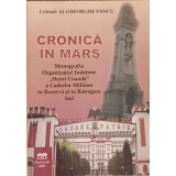 CRONICA IN MARS. MONOGRAFIA ORGANIZATIEI JUDETENE HENRI COANDA A CADRELOR MILITARE IN REZERVA SI IN RETRAGE-314003