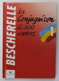 LA CONJUGAISON , DICTIONNAIRE DE DOUZE MILLE VERBES BESCHERELLE 1 . , 1990