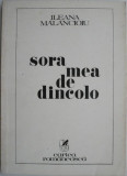 Sora mea de dincolo &ndash; Ileana Malancioiu