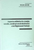 ASPECTE STILISTICE IN CREATIA VOCALA, CORALA SI VOCAL-SIMFONICA A LUI SIGISMUND TODUTA-HILDA IACOB-350121