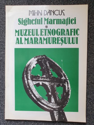 SIGHETUL MARMATIEI * MUZEUL ETNOGRAFIC AL MARAMURESULUI - Dancus foto