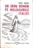 UN EROU ROMAN PE MELEAGURILE ITALIEI. CUV. IEREMIA VALAHUL-P. FRANCISC SEVERINI-355549