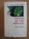 Constantin Toiu - Galeria cu vita salbatica (1973, editie cartonata)