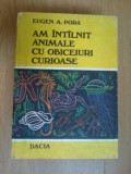 Z2 AM INTALNIT ANIMALE CU OBICEIURI CURIOASE - EUGEN A. POPA