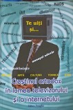 Crestinul Ortodox in Lumea Televizorului si a Internetului - Colectiv, Editura Panaghia, 1994, Carte Religioasa Ortodoxa