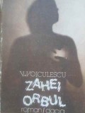 Zahei Orbul - Vasile Voiculescu, Roman, Editura Dacia 1986, Beletristica, Limba Romana, 208 pagini