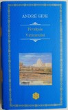 Pivnitele Vaticanului - Andre Gide - Roman Beletristica