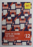 LIMBA SI LITERATURA ROMANA PENTRU BACALAUREAT - CUM SE SCRIE UN ESEU , CLAS A - XII -A de COSMIN BORZA si CLAUDIU TURCUS , 2017