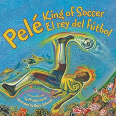 Pele, King of Soccer/Pele, El Rey del Futbol, Paperback/Monica Brown foto
