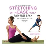 Cumpara ieftin Little Pocket Book of Stretching with Ease for a Pain-Free Back
