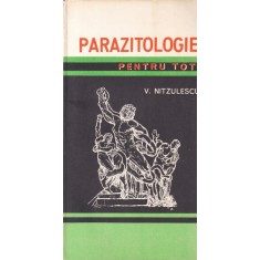V. Nitzulescu - Parazitologie pentru toti. Parazitii aparatului digestiv
