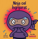 Ninja cel &Icirc;ngrijorat - Paperback - Mary Nhin - Act și Politon