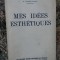 MES IDEES ESTHETIQUES - LEON DAUDET