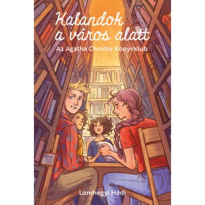 Kalandok a v&aacute;ros alatt 1. - Az Agatha Christie K&ouml;nyvklub - Lomhegyi H&eacute;di