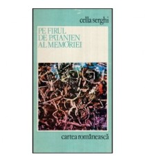 Cella Serghi - Pe firul de paianjen al memoriei - 117969