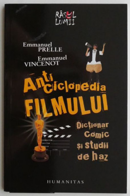 Anticiclopedia filmului. Dictionar comic si studii de haz - Emmanuel Prelle, Emmanuel Vincenot foto