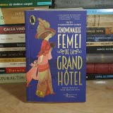 RUTH KVARNSTROM-JONES ~ FENOMENALELE FEMEI DE LA GRAND HOTEL ( ROMAN ) , HUMANITAS , 2025 *