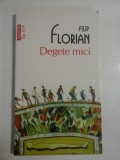 DEGETE MICI - FILIP FLORIAN